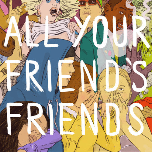 All Your Friends Friends - All Your Friend's Friends [CD]