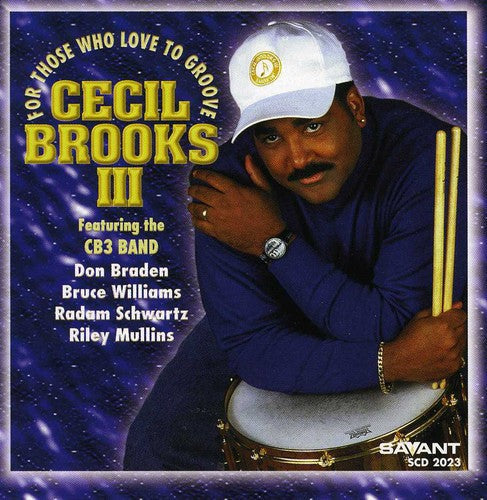 Cecil Brooks III - For Those Who Love to Groove [CD]