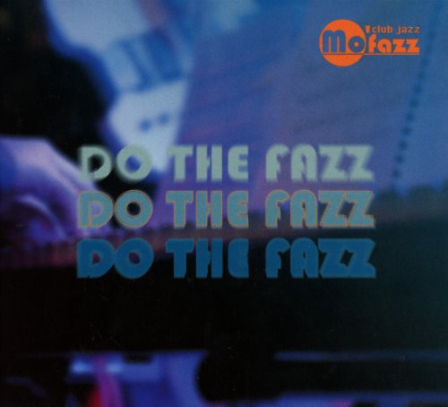 Mo Fazz - Mo 'Fazz: Do the Fazz [CD]