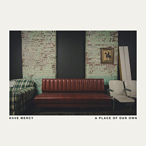 Have Mercy - Place of Our Own [CD]