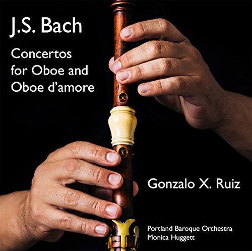 J Bach S / Ruiz / Portland Baroque Orch / Huggett - Concertos for Oboe & Oboe D'amore [CD]
