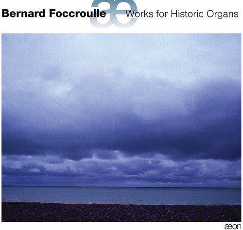 BERNARD FOCCROULLE - Works for Historic Organs [CD]
