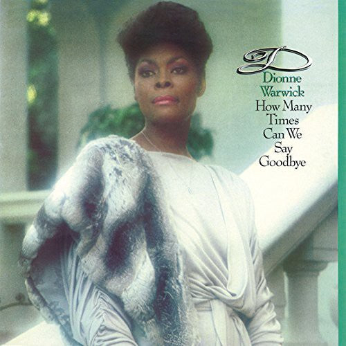 Dionne Warwick - How Many Times Can We Say Goodbye [CD]