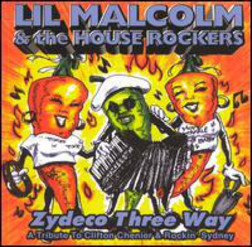 Lil Malcolm & House Rockers - Zydeco Three Way-Songs Of Rock [CD]