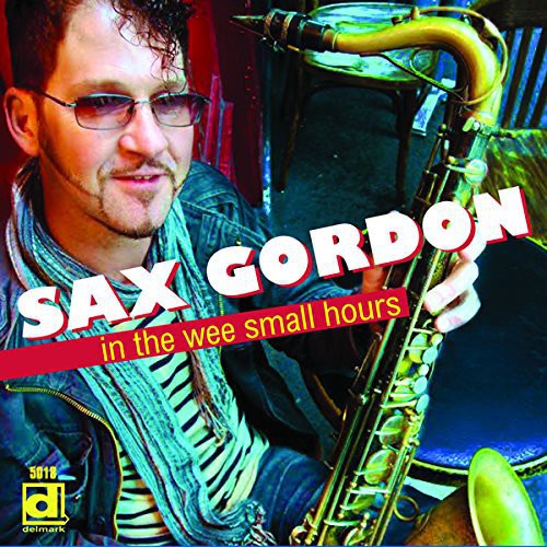 Sax Gordon - In the Wee Small Hours [CD]