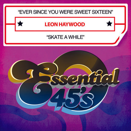 Leon Haywood - Ever Since You Were Sweet Sixteen / Skate a While [CD]
