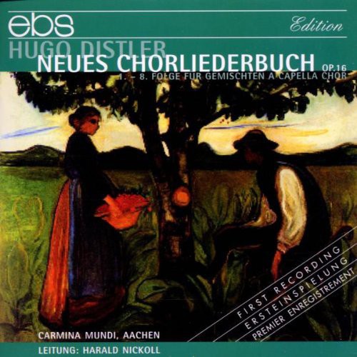 Distler / Carmina Mundi, Nickoll - Neues Chorliederbuch Op.16 [CD]
