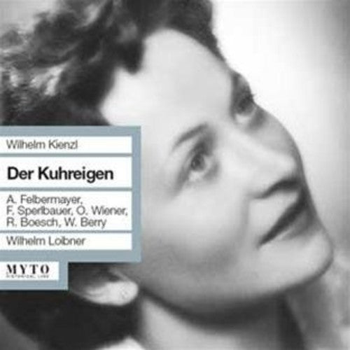 Kienzl / Berry / Weiner / Felbermayer / Loibner - Der Kuhreigen [CD]