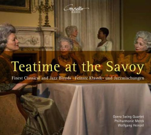 Opera Swing Quartet - Teatime at the Savoy: Finest Classical & Jazz [CD]
