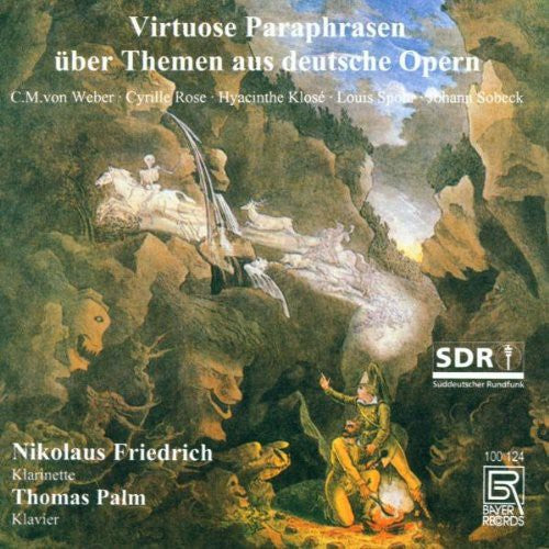 Friedrich / Palm / Weber / Spohr - Virtuoso Paraphrases of German Operas [CD]