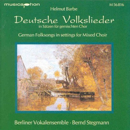 Barbe / Stegmann / Berlin Vocal Ensemble - German Folksongs in Settings for Mixed Choir [CD]