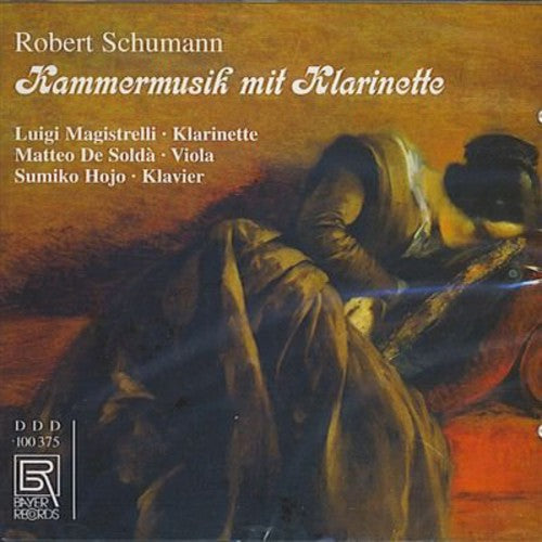 Schumann / Magistrelli / De Solda / Hojo - Chamber Music with Clarinet [CD]