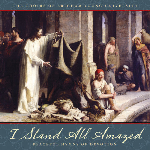 BYU Women's Chorus - I Stand All Amazed: Peaceful [CD]