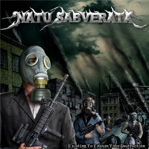 Natu Sabverata - Existing to Ensure Your Destruction [CD]