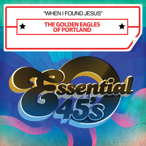 The Golden Eagles Of Portland - When I Found Jesus [CD]