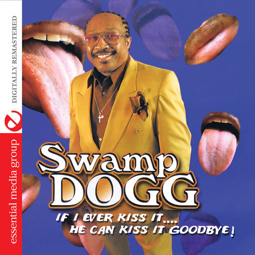 Swamp Dogg - If I Ever Kiss It: He Can Kiss It Goodbye [CD]
