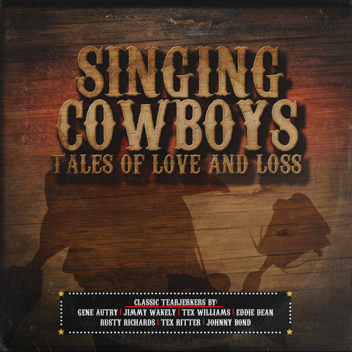 Singing Cowboys Tales Of Love & Loss / Various - Singing Cowboys: Tales of Love & Loss / Various [CD]