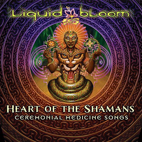Liquid Bloom - Heart of the Shamans: Ceremonial Medicine Songs [CD]