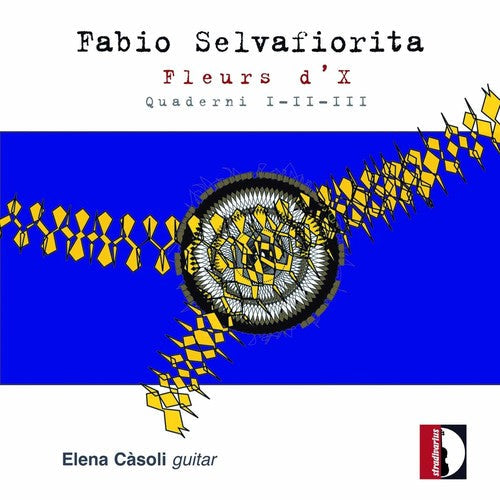 Selvafiorita / Elena Casoli - Fleurs D'X Quaderni I-Ii-Iii [CD]