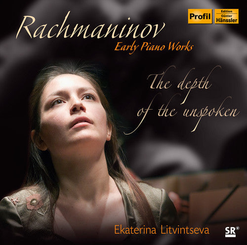 Rachmaninov / Litvintseva - Depth of the Unspoken [CD]