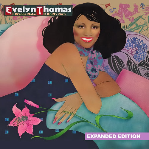 Evelyn Thomas - I Wanna Make It On My Own [Remastered] (Exp)