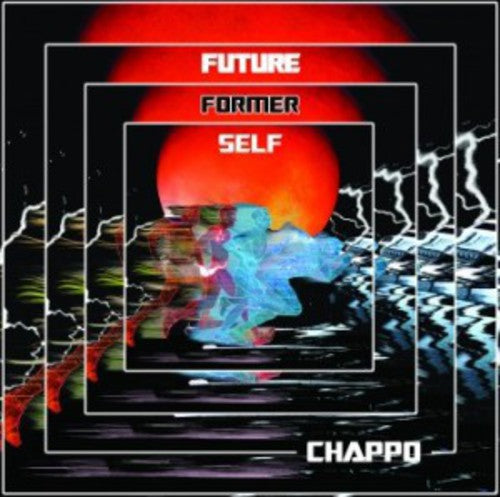 Chappo - Future Former Self - Music CD