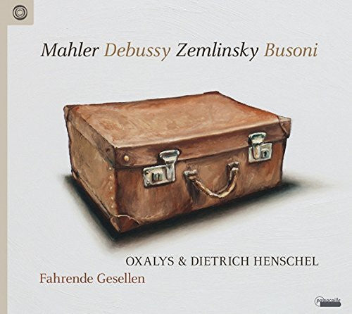 Debussy / Dietrich Oxalys Henschel - Fahrende Gesellen [CD]