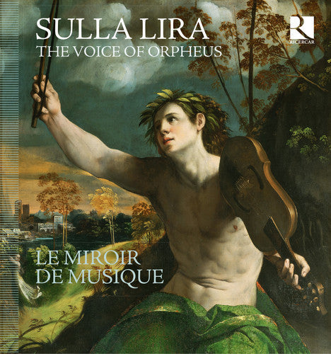 Le Miroir De Musique - Sulla Lira - the Voice of Orpheus [CD]