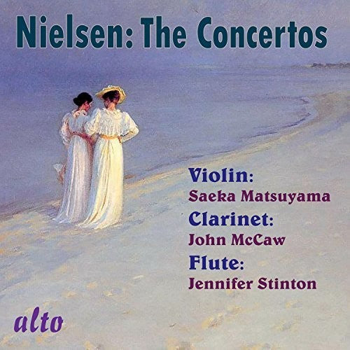 Nielsen / Stinton / Matsuyama / Mccaw - Complete Concertos (Violin, Clarinet, Flute) [CD]