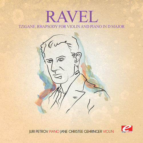 Ravel - Tzigane Rhapsody For Violin Piano D Major [Remastered]