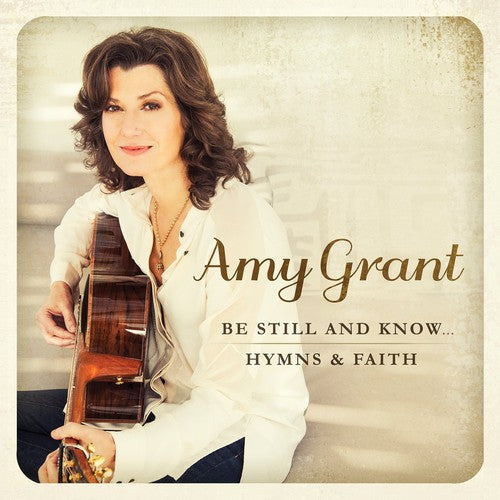 Amy Grant - Be Still & Know: Hymns & Faith [CD]