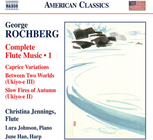 Rochberg / Jennings / Han / Johnson - Complete Flute Music 1 [CD]