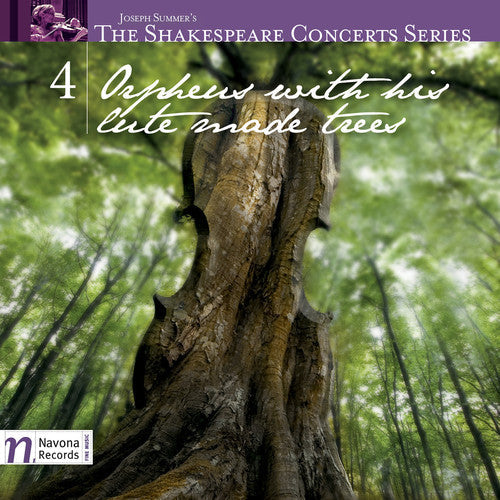 Summer / Ferreira / Arcadia Players / Perry - Shakespeare Concerts Series 4 - Orpheus with His [CD]