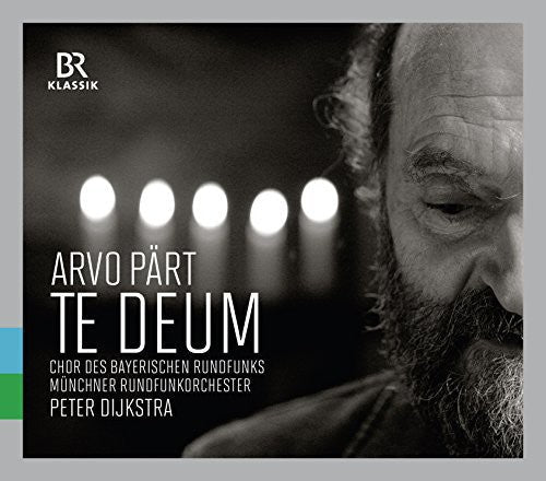 Part / Bavarian Radio Choir / Dijkstra - Arvo Paert: Te Deum [CD]