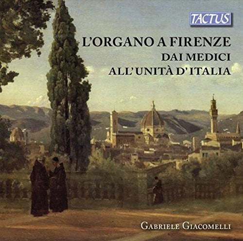 Isaac / Gabriele Giacomelli - Organ in Florence from the Medici Period to Italy [CD]