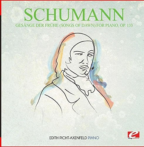 Edith Picht-Axenfeld - Gesange Der Fruhe (Songs of Dawn) Piano Op. 133 [CD]