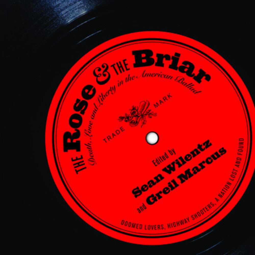 Rose & The Briar - The Rose and The Briar: Death, Love and Liberty In The American Ballad [CD]