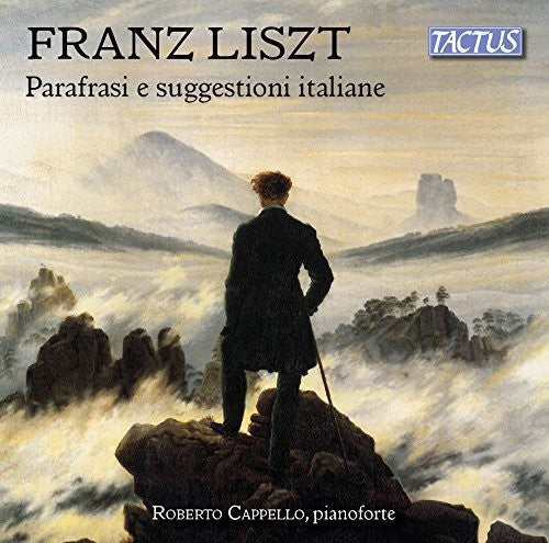 Liszt / Roberto Cappello - Italian Inspiration & Paraphrases [2 CD]