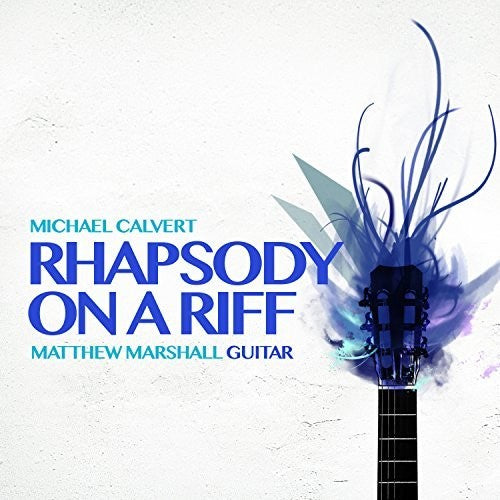 Calvert / Matthew Marshall - Rhapsody on a Riff [CD]
