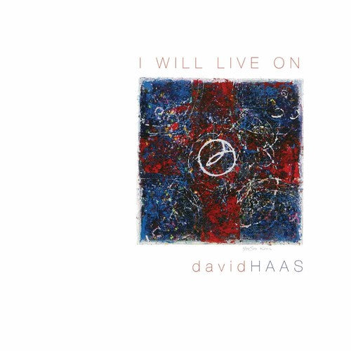 David Haas - I Will Live On: Liturgical Songs, Prayers & Reflections for the Journe [CD]