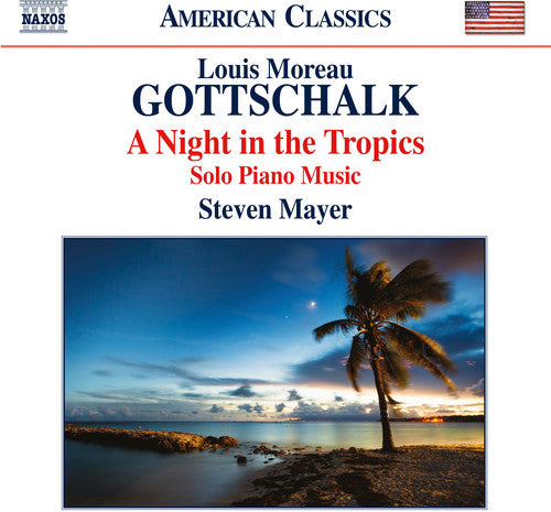 Gottschalk / Steven Mayer - Night in the Tropics [CD]