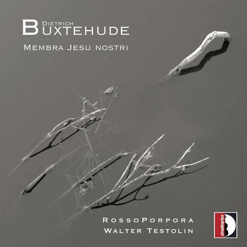 Buxtehude / Rossoporpora / Testolin - Membra Jesu Nostri [Digipak]