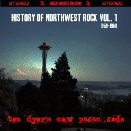 Tom Dyer New Pagan Gods - History of Northwest Rock Vol. 1 1959-1968 [CD]