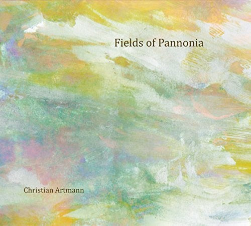 Christian Artmann - Fields of Pannonia [CD]