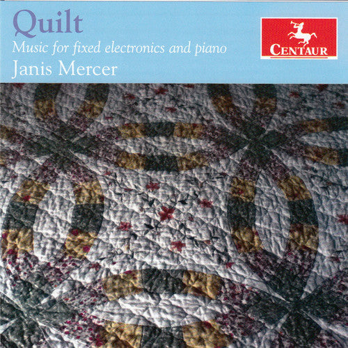 Janis Mercer - Quilt - Music for Fixed Electronics & Piano [CD]