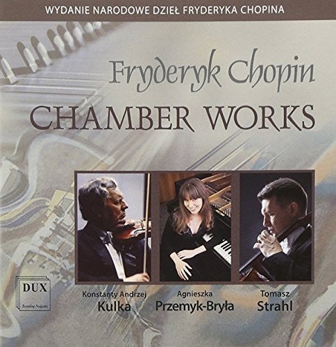 Chopin / Przemyk-Bryla / Strahl / Kulka - Chamber Works [CD]
