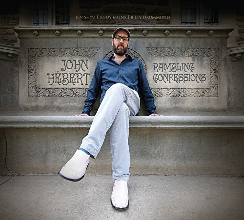 John Hebert - Rambling Confessions [CD]