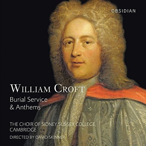 Croft / Choir Of Sidney Sussex College Cambridge - William Croft: Burial Service & Anthems [CD]