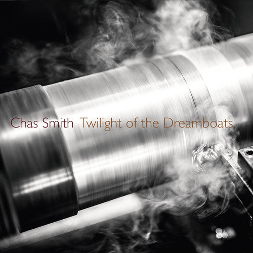 Smith / Chas Smith - Twilight of the Dreamboats [CD]