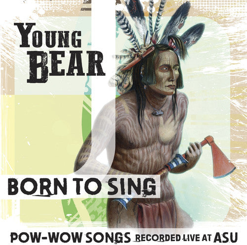 Young Bear - Born to Sing: Pow-Wow Songs Rec Live At ASU [CD]